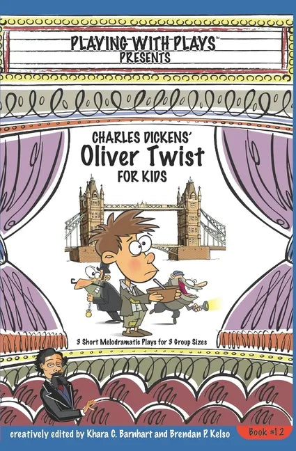 Charles Dickens' Oliver Twist for Kids: 3 Short Melodramatic Plays for 3 Group Sizes - Paperback