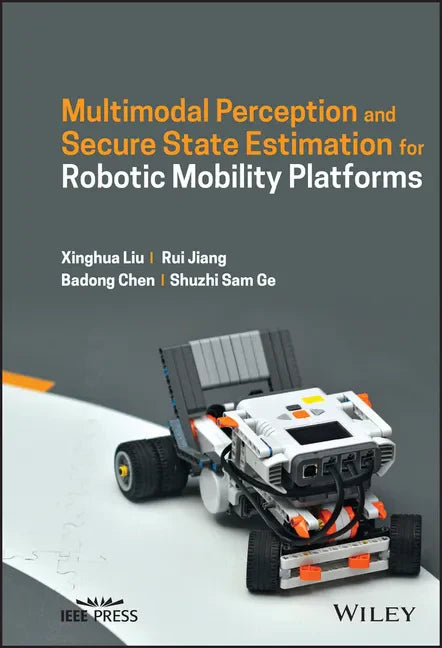 Multimodal Perception and Secure State Estimation for Robotic Mobility Platforms - Hardcover