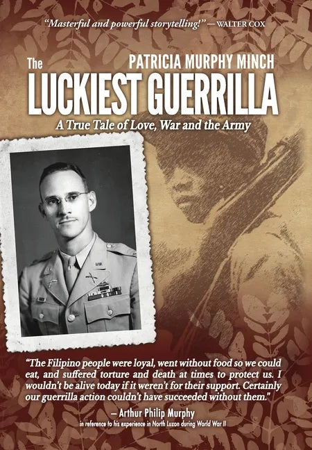 The Luckiest Guerrilla: A True Tale of Love, War and the Army - Hardcover