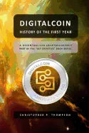 Digitalcoin - History of the First Year - Paperback