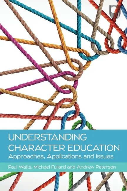 Understanding Character Education: Approaches, Applications and Issues - Paperback