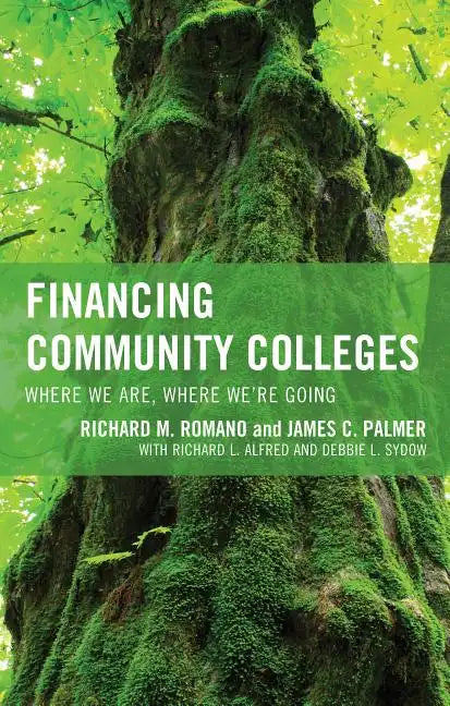 Financing Community Colleges: Where We Are, Where We're Going - Hardcover