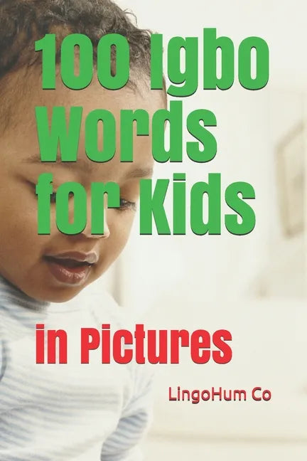 100 Igbo Words for Kids: in Pictures - Paperback