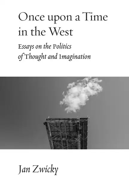 Once upon a Time in the West: Essays on the Politics of Thought and Imagination - Paperback