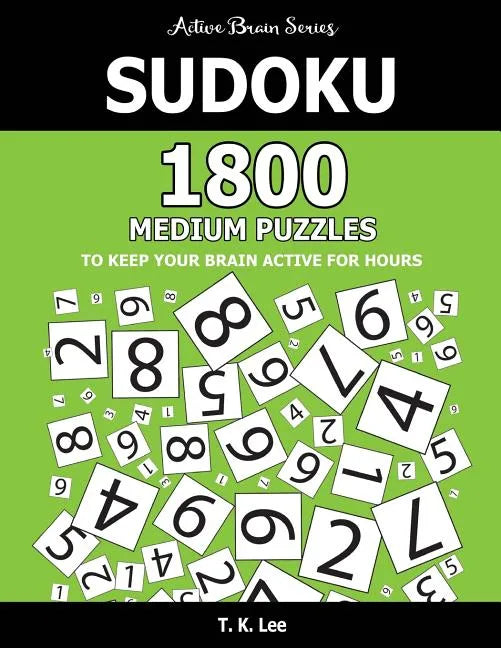 Sudoku: 1800 Medium Puzzles To Keep Your Brain Active For Hours: Active Brain Series Book - Paperback