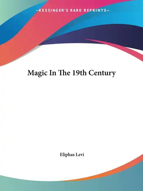 Magic In The 19th Century - Paperback