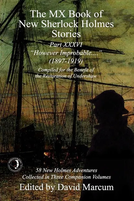 The MX Book of New Sherlock Holmes Stories Part XXXVI: However Improbable (1897-1919) - Paperback