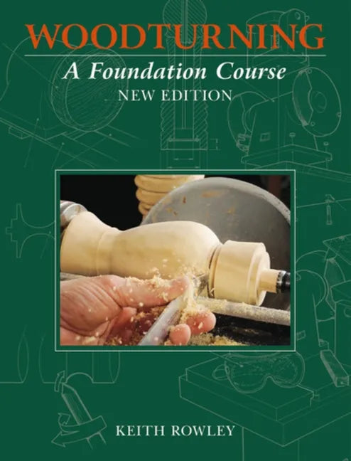 Woodturning: A Foundation Course - Paperback