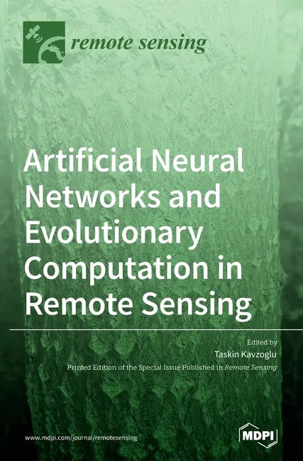 Artificial Neural Networks and Evolutionary Computation in Remote Sensing - Hardcover