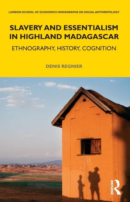 Slavery and Essentialism in Highland Madagascar: Ethnography, History, Cognition - Paperback