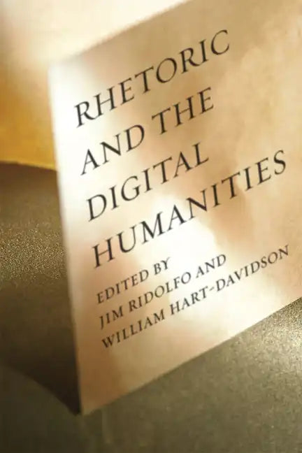 Rhetoric and the Digital Humanities - Paperback