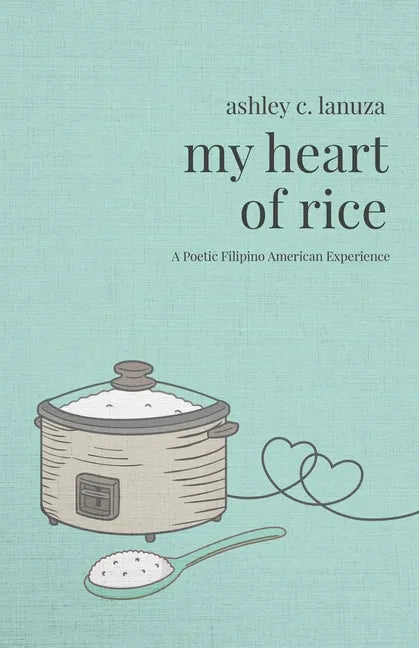 My Heart of Rice: A Poetic Filipino American Experience - Paperback
