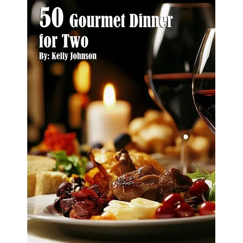 50 Gourmet Dinner for Two Recipes - Paperback