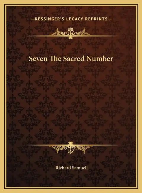 Seven The Sacred Number - Hardcover