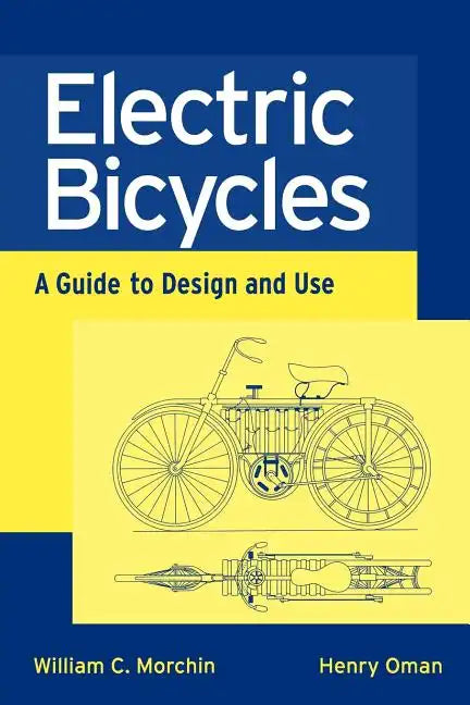 Electric Bicycles: A Guide to Design and Use - Paperback