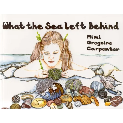 What the Sea Left Behind - Paperback
