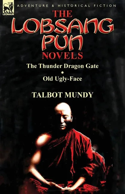The Lobsang Pun Novels: The Thunder Dragon Gate & Old Ugly-Face - Paperback