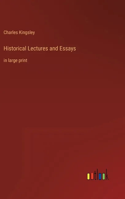 Historical Lectures and Essays: in large print - Hardcover