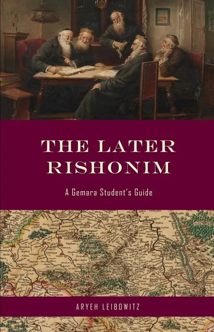 The Later Rishonim: A Gemara Student's Guide - Paperback