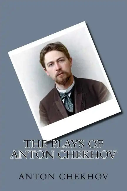 The Plays of Anton Chekhov - Paperback