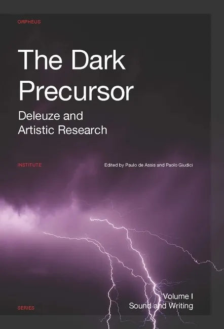 The Dark Precursor: Deleuze and Artistic Research - Paperback