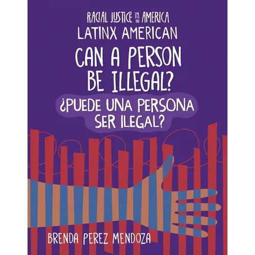 Can a Person Be Illegal? / ソPuede Una Persona Ser Ilegal? - Library Binding