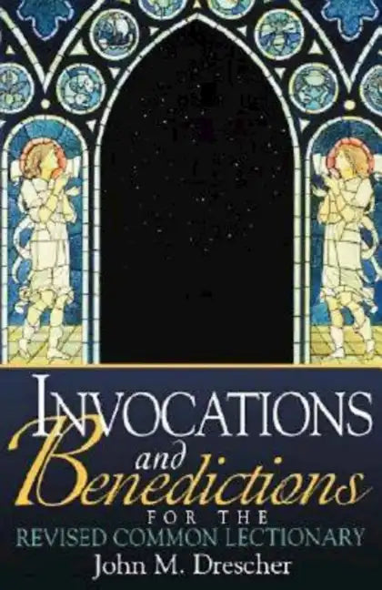 Invocations and Benedictions for the Revised Common Lectionary - Paperback