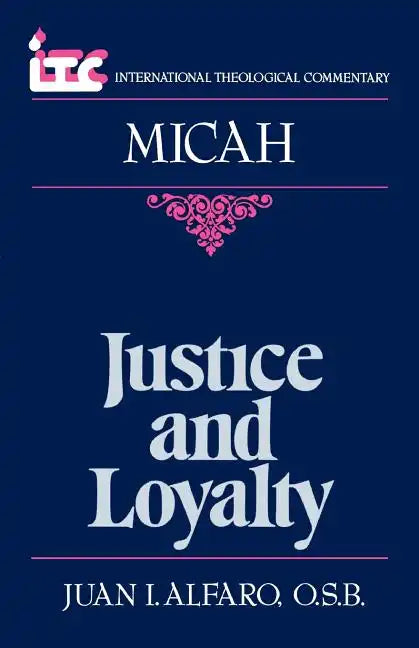 Justice and Loyalty: A Commentary on the Book of Micah - Paperback