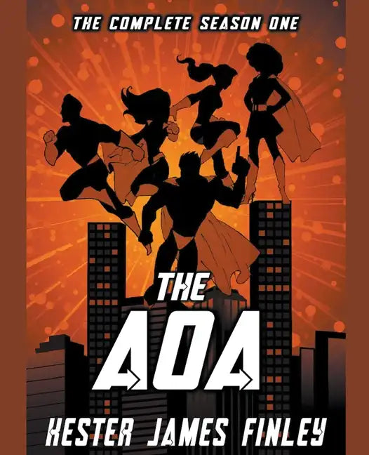The AOA: The Complete Season One (The Agents of Ardenwood, Episodes 1-6 plus Prequel) - Paperback