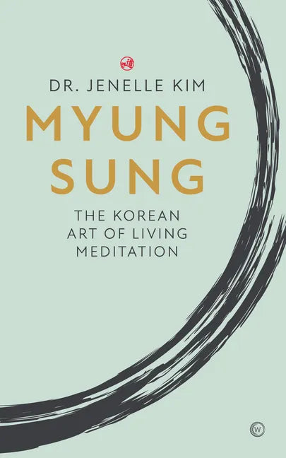 Myung Sung: The Korean Art of Living Meditation - Hardcover