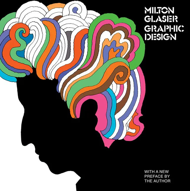Milton Glaser: Graphic Design: Graphic Design - Paperback