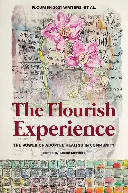 The Flourish Experience: The Power of Adoptee Healing in Community - Paperback