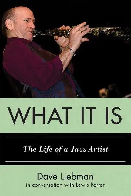 What It Is: The Life of a Jazz Artist - Paperback