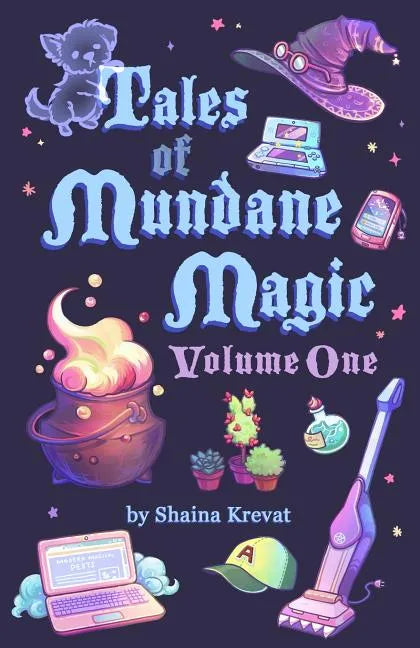 Tales of Mundane Magic: Volume One - Paperback