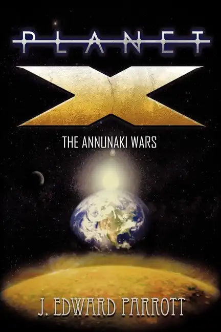 Planet X: The Annunaki Wars - Paperback