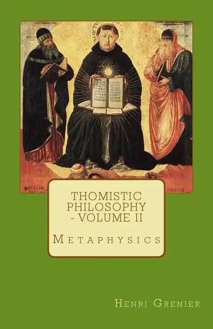 Thomistic Philosophy - Volume II: Metaphysics - Paperback