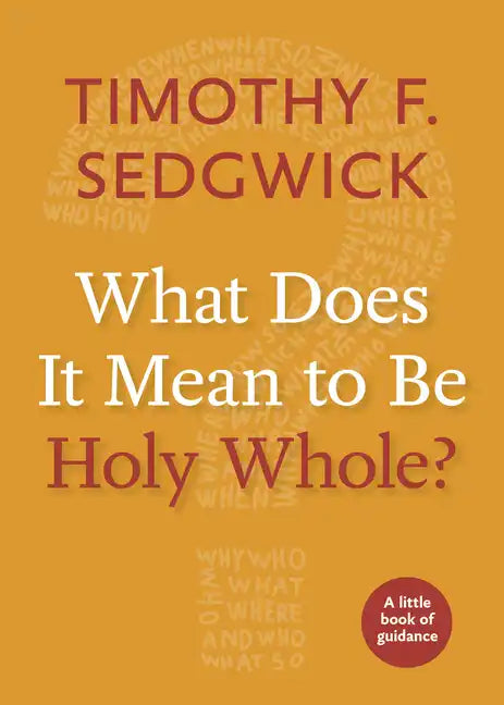 What Does It Mean to Be Holy Whole? - Paperback