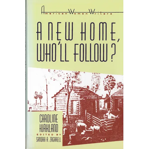 'A New Home, Who Will Follow?' by Caroline Kirkland - Paperback