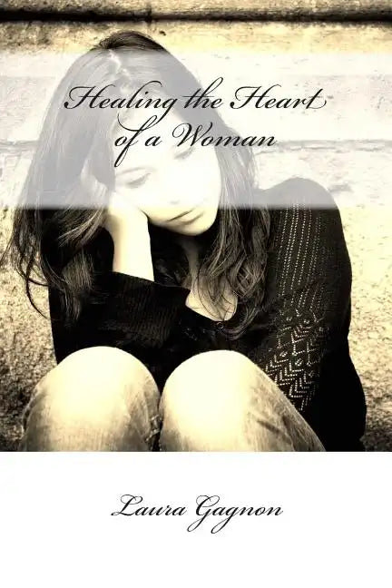 Healing the Heart of a Woman - Paperback