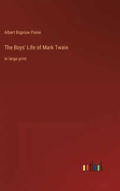 The Boys' Life of Mark Twain: in large print - Hardcover