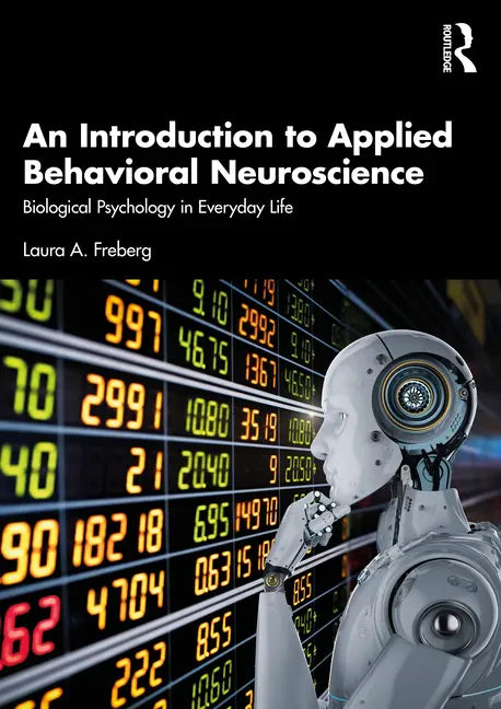 An Introduction to Applied Behavioral Neuroscience: Biological Psychology in Everyday Life - Paperback