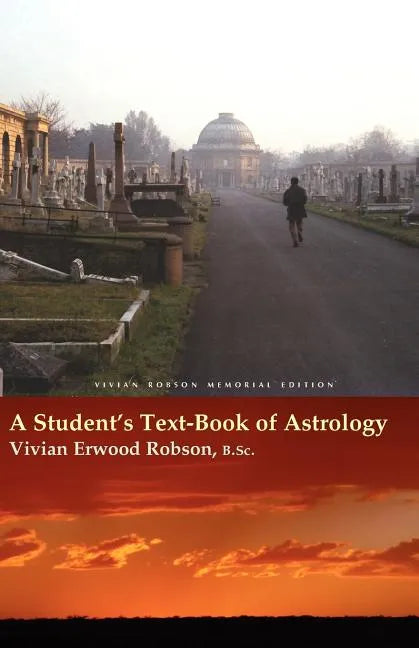 A Student's Text-Book of Astrology Vivian Robson Memorial Edition - Paperback