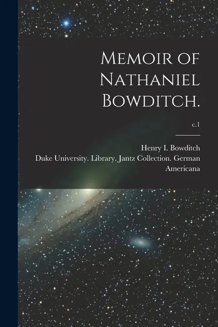 Memoir of Nathaniel Bowditch.; c.1 - Paperback
