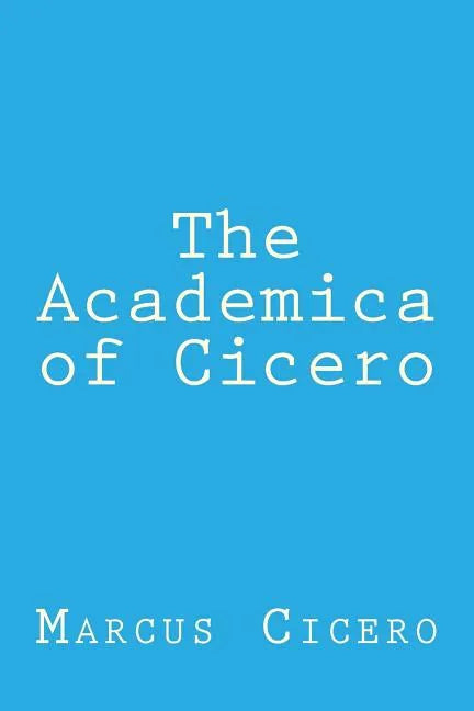 The Academica of Cicero - Paperback