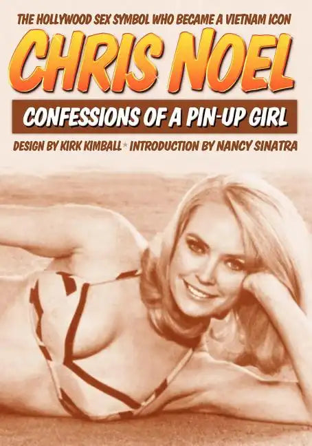 Confessions Of A Pin-Up Girl: The Hollywood Sex Symbol Who Became A Vietnam Icon - Paperback
