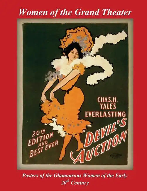 Women of the Grand Theater: Posters of the Glamorous Women of the Early 20th Century - Paperback