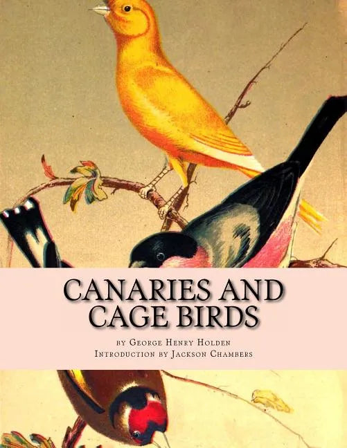 Canaries and Cage Birds: Canaries Book 1 - Paperback