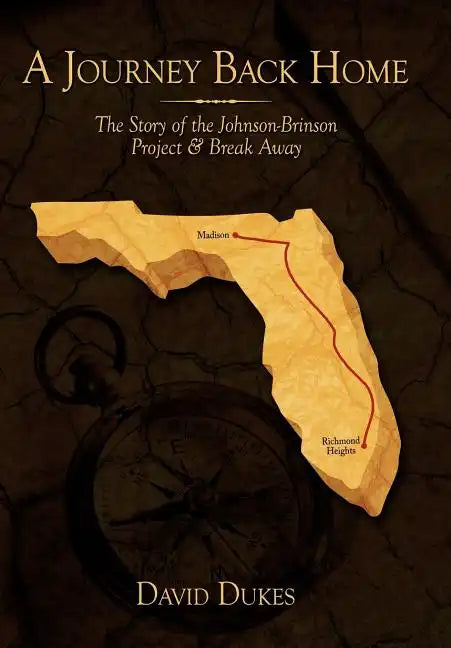 A Journey Back Home: The Story of the Johnson-Brinson Project & Break Away - Hardcover