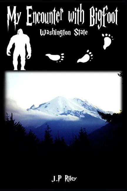 My Encounter With Bigfoot: Washington State - Paperback