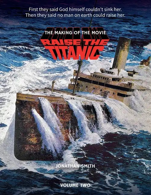 Raise the Titanic - The Making of the Movie Volume 2 - Paperback